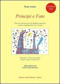 Principi e fate. Percorsi operativi per la didattica musicale rivolto ai bambini dai 5 ai 12 anni. Con CD - Paola Ariano - Libro Armelin Musica 2009, Passatempo dilettevole dei musicisti | Libraccio.it