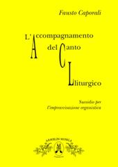 L'accompagnamento del canto liturgico. Sussidio per l'improvvisazione organistica