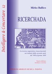 Ricerchada. La tecnica organistica rinascimentale nei trattati dalla seconda metà del '400 al primo '600