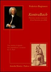 KontraBach. Percorso storico musicale di un binonio possibile. Note intorno al rapporto tra il contrabbasso e la musica di J. S. Bach