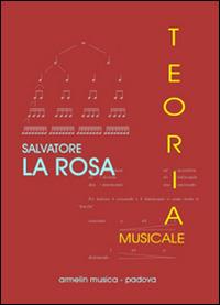 Teoria musicale - Salvatore La Rosa - Libro Armelin Musica 2012, Manuali | Libraccio.it