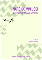 Narcisio Miniussi. Catalogo delle opere