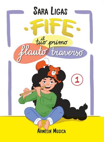Fife, il tuo primo flauto traverso. Vol. 1 - Sara Ligas - Libro Armelin Musica 2013, Passatempo dilettevole dei musicisti | Libraccio.it