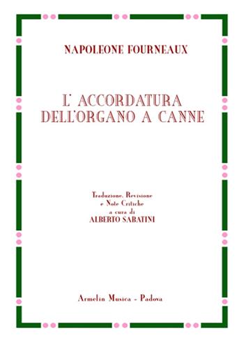 L'accordatura dell'organo a canne - Napoleone Fourneaux - Libro Armelin Musica 2013, Biblioteca economica musicale | Libraccio.it
