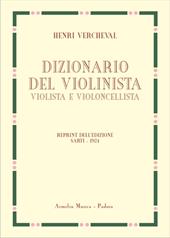 Dizionario del violinista, violista e violoncellista. Edizione in fac-simile dell'edizione italiana 1924
