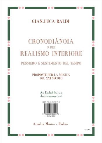 Il realismo interiore o cronodiànoia. Pensiero e sentimento del tempo. Una proposta per la musica del XXI secolo. Ediz. italiana e inglese - Gianluca Baldi - Libro Armelin Musica 2015, Biblioteca economica musicale | Libraccio.it