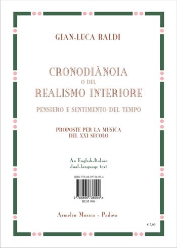 Il realismo interiore o cronodiànoia. Pensiero e sentimento del tempo. Una proposta per la musica del XXI secolo. Ediz. italiana e inglese - Gianluca Baldi - Libro Armelin Musica 2015, Biblioteca economica musicale | Libraccio.it