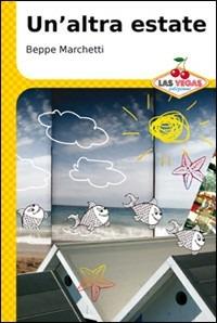 Un'altra estate - Beppe Marchetti - Libro Las Vegas 2009, I jackpot | Libraccio.it