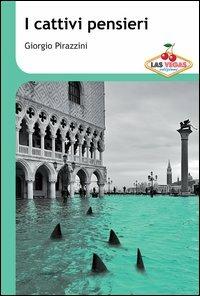 I cattivi pensieri - Giorgio Pirazzini - Libro Las Vegas 2013, I jackpot | Libraccio.it