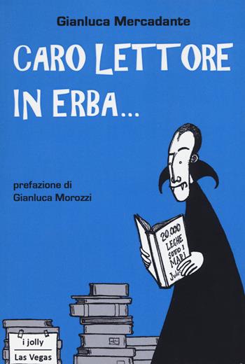 Caro lettore in erba... - Gianluca Mercadante - Libro Las Vegas 2015, I jolly | Libraccio.it