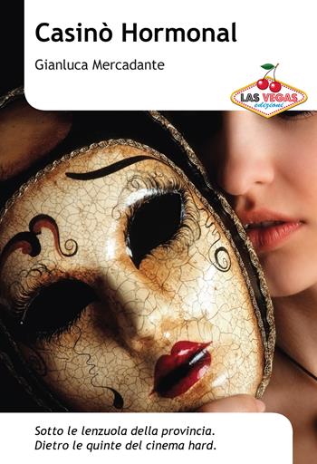 Casinò hormonal - Gianluca Mercadante - Libro Las Vegas 2018, I jackpot | Libraccio.it