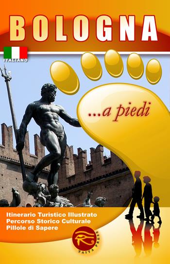 Bologna... a piedi  - Libro Taita Press 2009 | Libraccio.it