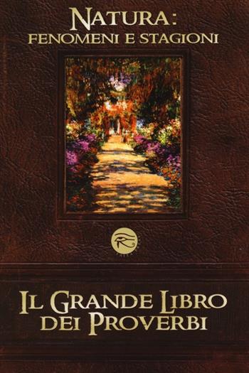 Il grande libro dei proverbi: Vizi e virtù-Natura: fenomeni e stagioni - Emanuel Bovida - Libro Taita Press 2013 | Libraccio.it