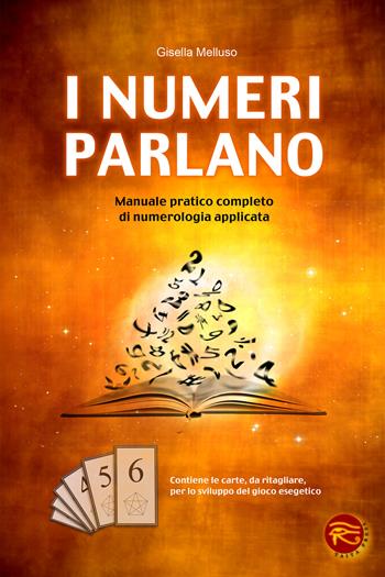 I numeri parlano. Manuale pratico completo - Gisella Melluso - Libro Taita Press 2014 | Libraccio.it