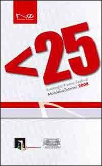 Under 25. Antologia Premio Festival. Mondello giovani 2008  - Libro Navarra Editore 2009 | Libraccio.it