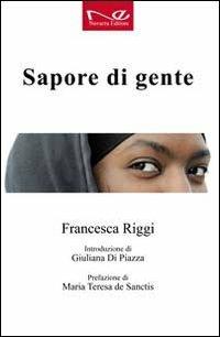Sapore di gente - Francesca Riggi - Libro Navarra Editore 2013 | Libraccio.it