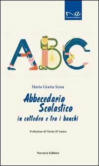 Abbecedario scolastico - Maria Grazia Sessa - Libro Navarra Editore 2013 | Libraccio.it