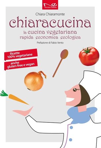ChiaraCucina - Chiara Chiaramonte - Libro Navarra Editore 2012 | Libraccio.it