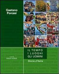 Il tempo, i luoghi, gli uomini. Storie d'Italia - Gaetano Porcasi - Libro Navarra Editore 2013 | Libraccio.it