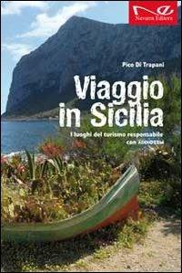 Viaggio in Sicilia. I luoghi del turismo responsabile di Addiopizzo - Pico Di Trapani - Libro Navarra Editore 2013 | Libraccio.it