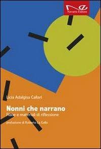 Nonni che narrano. Fiabe e materiali di riflessione - Licia A. Callari - Libro Navarra Editore 2013 | Libraccio.it
