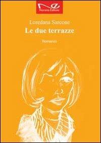 Le due terrazze - Loredana Sarcone - Libro Navarra Editore 2014 | Libraccio.it