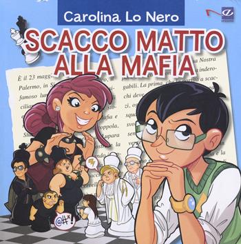 Scacco matto alla mafia - Carolina Lo Nero - Libro Navarra Editore 2014, Navarra Junior. Orizzonti | Libraccio.it
