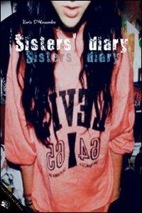 Sister's diary - Ilaria D'Alessandro - Libro Enzo Delfino Editore 2010, Lequasicento EDE | Libraccio.it