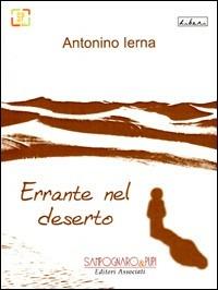 Errante nel deserto - Antonino Ierna - Libro Sampognaro & Pupi 2010 | Libraccio.it