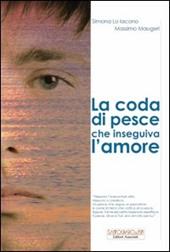 La coda di pesce che inseguiva l'amore