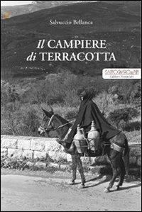Il campiere di terracotta - Salvuccio Bellanca - Libro Sampognaro & Pupi 2011, Liberi | Libraccio.it