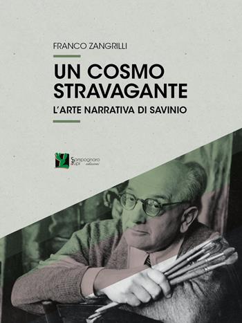 Un cosmo stravagante. L'arte narrativa di Savinio - Franco Zangrilli - Libro Sampognaro & Pupi 2022 | Libraccio.it