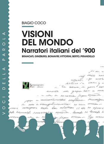 Visioni del mondo. Narratori italiani del '900 - Biagio Coco - Libro Sampognaro & Pupi 2023, Voci della parola | Libraccio.it