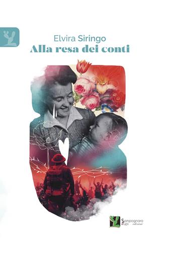 Alla resa dei conti - Elvira Siringo - Libro Sampognaro & Pupi 2024 | Libraccio.it