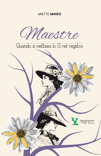 Maestre. Quando si metteva lo 0 nel registro - Miette Mineo - Libro Sampognaro & Pupi 2026 | Libraccio.it