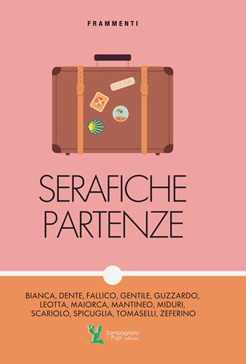 Serafiche partenze  - Libro Sampognaro & Pupi 2026 | Libraccio.it