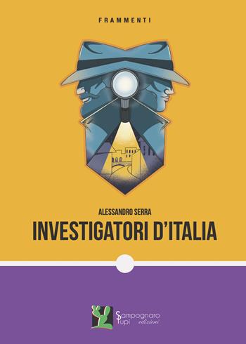 Investigatori d'Italia - Alessandro Serra - Libro Sampognaro & Pupi 2025 | Libraccio.it