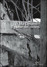 Il paese dei ricordi - Ida Desandré - Libro END Edizioni 2008, Nord-ovest | Libraccio.it