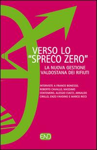 Veso «spreco zero». La nuova gestione valdostana dei rifiuti  - Libro END Edizioni 2013, Topos | Libraccio.it