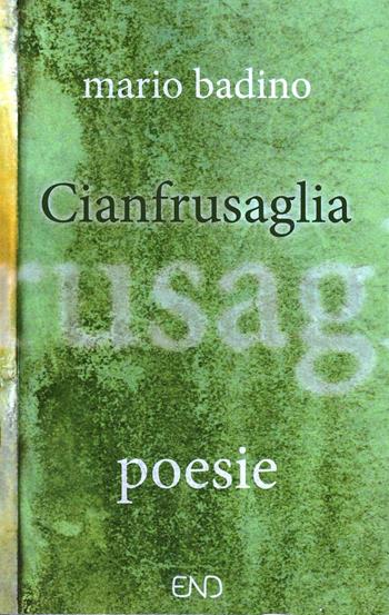 Cianfrusaglia - Mario Badino - Libro END Edizioni 2013 | Libraccio.it