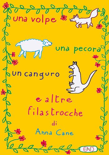 Una volpe, una pecora, un canguro e altre filastrocche. Ediz. illustrata - Anna Cane - Libro END Edizioni 2015 | Libraccio.it