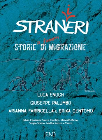 Stran(i)eri. Storie (a fumetti) di migrazione - Luca Enoch, Giuseppe Palumbo, Arianna Farricella - Libro END Edizioni 2019 | Libraccio.it