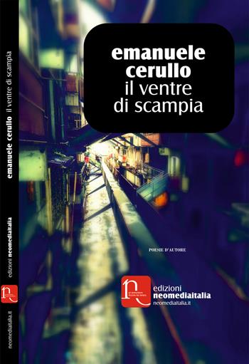 Il ventre di Scampia  - Libro Edizioni Neomediaitalia 2016, Poesie d'autore | Libraccio.it