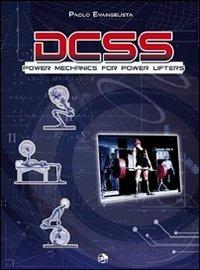 DCSS. Power mechanics for power lifters - Paolo Evangelista - Libro La Libreria di Olympian's News 2014 | Libraccio.it