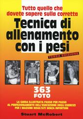 Tutto quello che dovete sapere sulla corretta tecnica di allenamento con i pesi