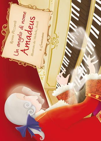 Un angelo di nome Amadeus - Remo Pizzardi - Libro Il Seminatore 2012 | Libraccio.it