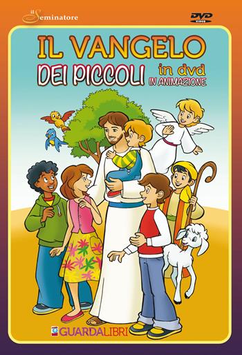 Il Vangelo dei piccoli. Con DVD  - Libro Il Seminatore 2012 | Libraccio.it