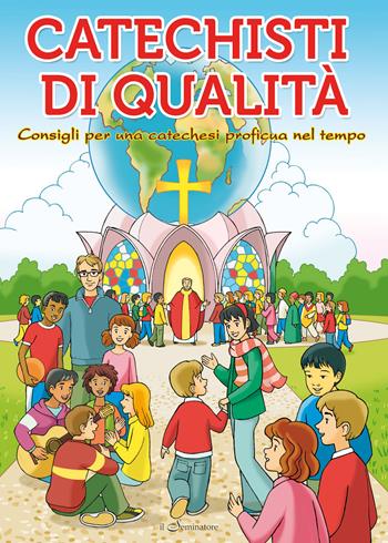 Catechisti di qualità  - Libro Il Seminatore 2013 | Libraccio.it