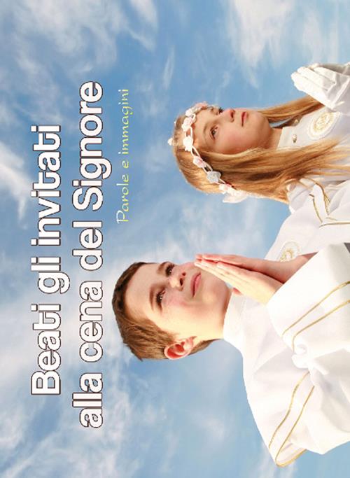 Beati Gli Invitati Alla Cena Del Signore Beati gli invitati alla cena del Signore - Libro Il Seminatore 2014