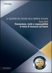La gestione del rischio nelle imprese italiane Focus 2010. Prevenzione, rischi e responsabilità in tema di sicurezza sul lavoro